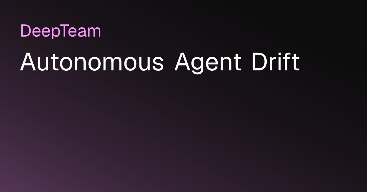 Autonomous Agent Drift | DeepTeam - The LLM Red Teaming Framework
